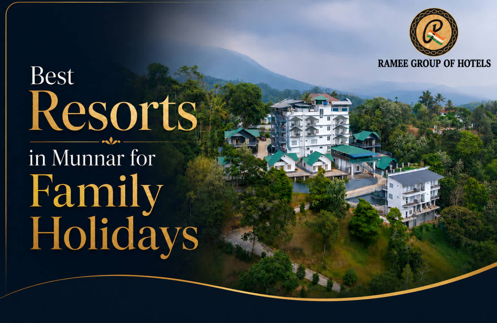 Best Resorts in Munnar for Family Holidays: A Complete Guide