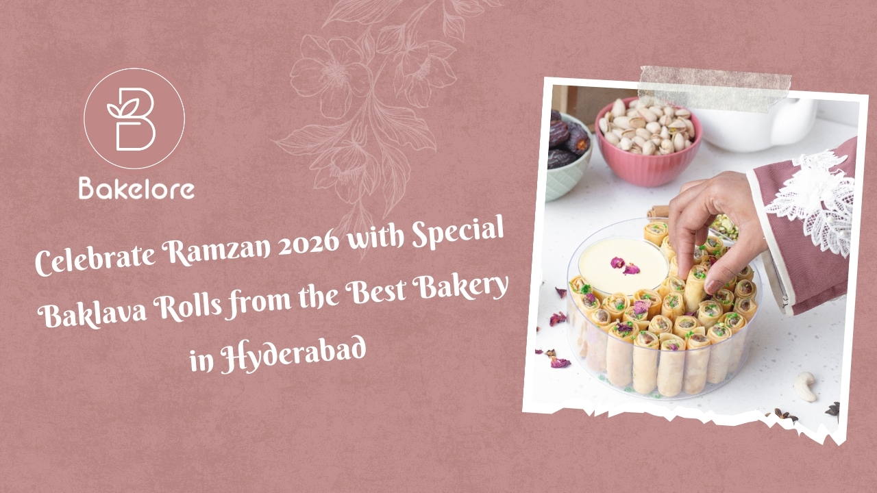 Celebrate Ramzan 2026 with Special Baklava Rolls from the Best Bakery in Hyderabad
